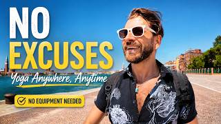 No Excuses | 20min Yoga Anywhere, Anytime