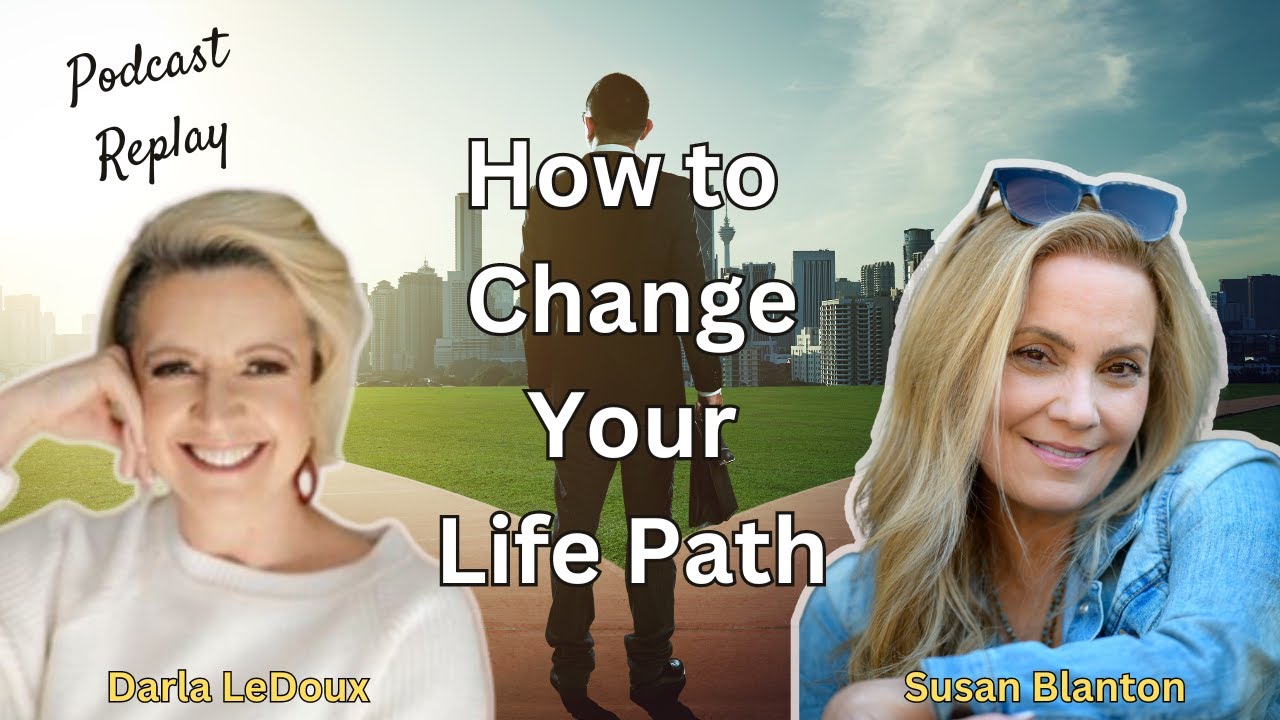 How to Change the Trajectory of Your Life with Darla LeDoux