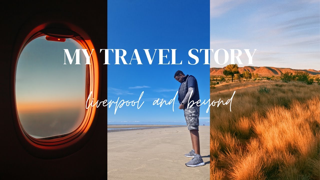 My travel story: Liverpool and beyond