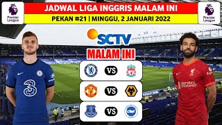 Jadwal Liga Inggris Malam Ini Live SCTV: Chelsea vs Liverpool | Man United vs Wolves