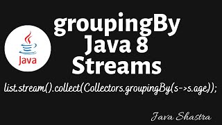 Java 8 groupingBy | groupingBy In Streams |Java Shastra