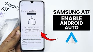 How to Enable Android Auto In Samsung A17 - Setup Android Auto
