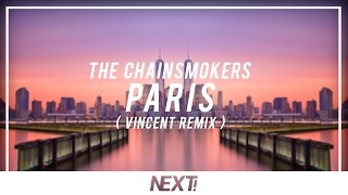 The Chainsmokers - Paris (Vincent Remix)