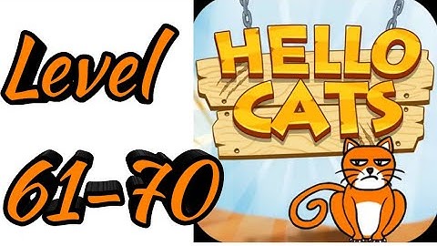 Hello Cats-Cat Game Level 61 62 63 64 65 66 67 68 69 70 Android Gameplay