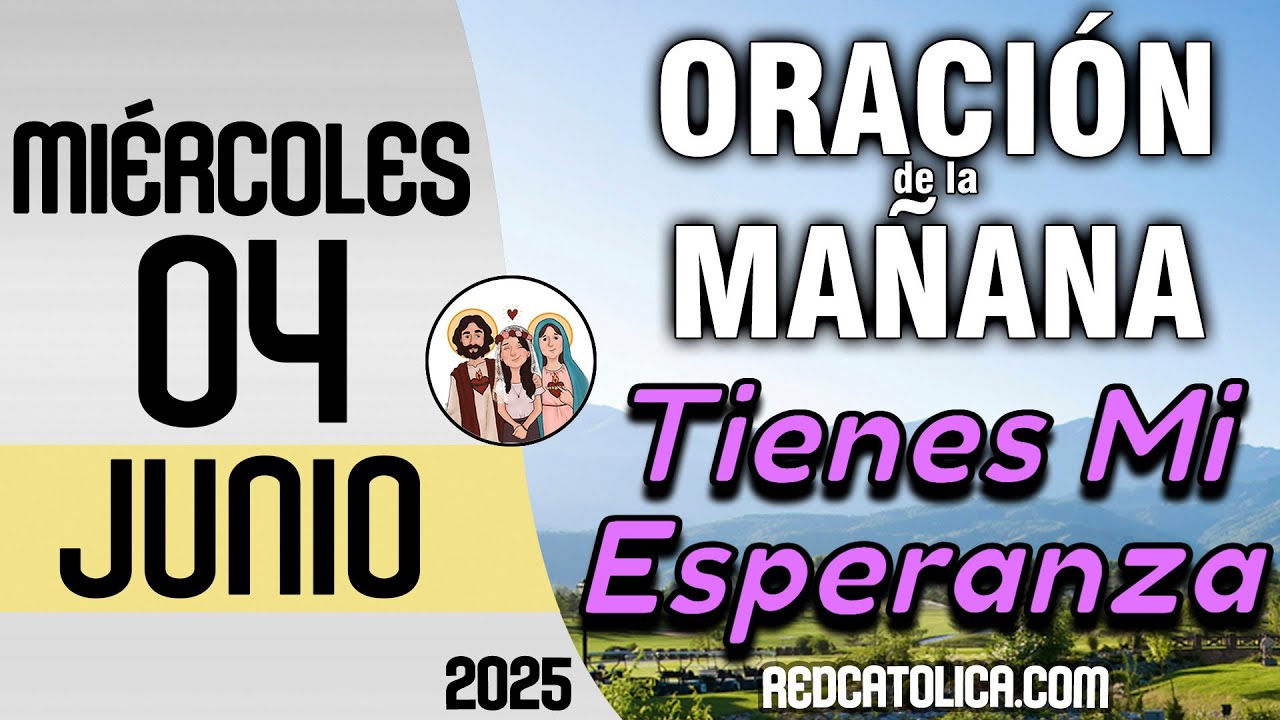 Oracion de la Mañana De Hoy Miercoles 04 de Junio - Salmo 97 Tiempo De ...