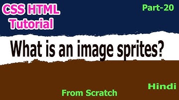 Html css Tutorial Part-20 | What is an image sprites?