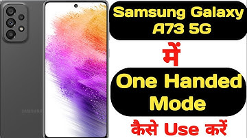 How to enable one handed mode in Samsung Galaxy A73 5G || Samsung Galaxy A73 5G one handed mode ||