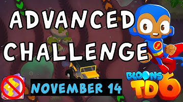 Bloons TD 6 Advanced Challenge | Thats Quite Hard | No MK No Powers Used | November 14 2022