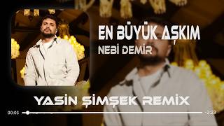 Bir Deli Yürek Acısındayım (Yasin Şimşek Remix) Nebi Demir - En Büyük Aşkım
