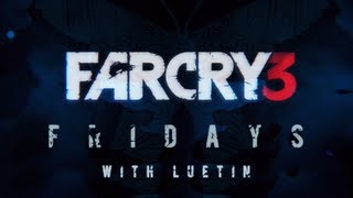 Luetin plays Farcry 3 | ep 2