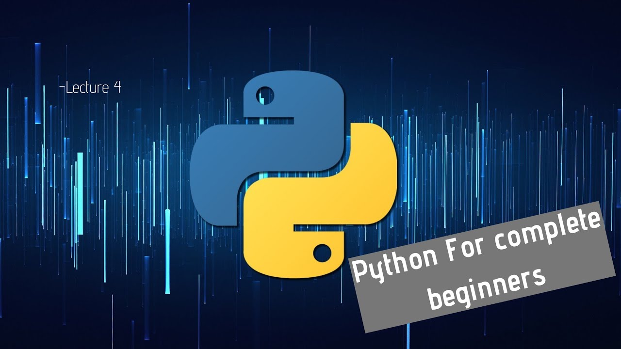 Python for beginners | Lecture 4 - YouTube