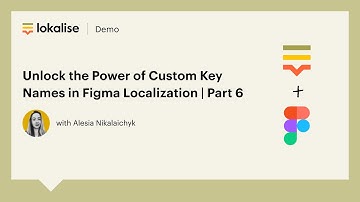 Unlock the Power of Custom Key Names in Figma Localization 🔑 | Part 6