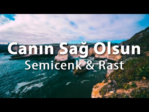 Semicenk & Rast – Canın Sağ Olsun (Sözleri/Lyrics)