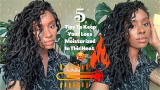 5 Tips To Keep Your Locs Moisturized In this Heat 🥵