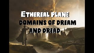 Ethereal Plane: Domains of Dream and Dread