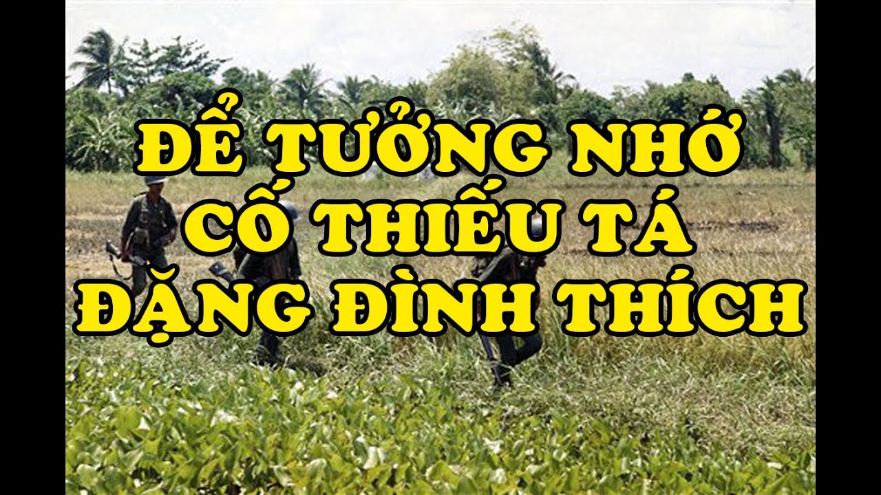 Hồi Ký Miền Nam | Để Tưởng Nhớ Cố Thiếu Tá Đặng Đình Thích