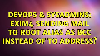 Celebrity DevOps & SysAdmins: exim4 sending mail to root alias as bcc instead of to address? Net Worth