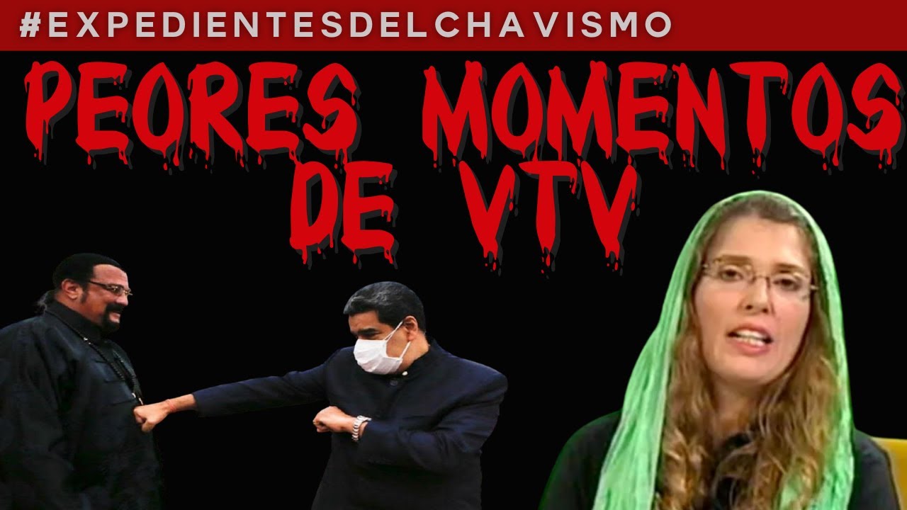 LOS PEORES MOMENTOS DE VTV  |  EXPEDIENTES DEL CHAVISMO #PastillasDeMemoria