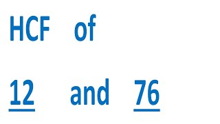 HCF    of    12      and    76