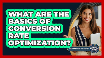 What Are The Basics of Conversion Rate Optimization?