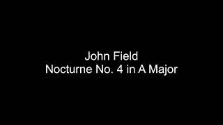 John Field - Nocturne No. 4 in A Major