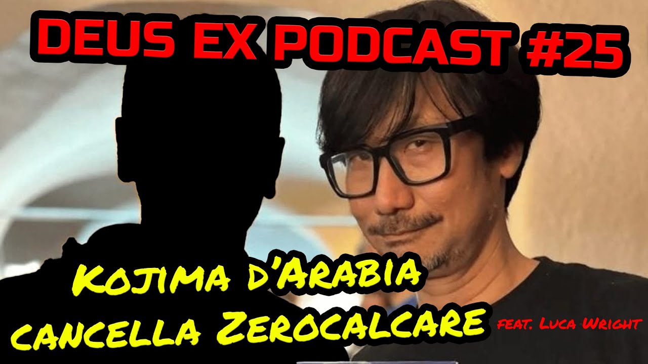 Deus Ex Podcast #25: Kojima d’Arabia cancella Zerocalcare, feat. Luca Wright