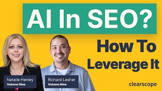 How to Use AI (Like ChatGPT) in Your SEO: Natalie Henley & VP Richard Lesher (Volume Nine)