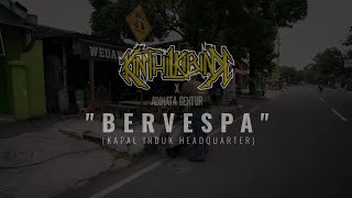 KINTHIL KIBINK feat. Adinata Gentur - BERVESPA (Kapal Induk Headquarter) official music video.