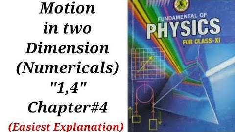 Numerical 1,4 || chapter 4 (Motion in two dimension) || easiest explanation || XI physics