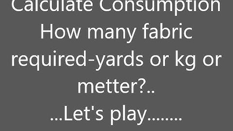 Calculate consumption-Woven? || Manual Consumption || How to make calculate consumption?