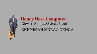 Chemimah Moraa Oenga by Henry Mesa Computer