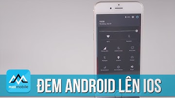 Hướng dẫn biến iOS thành Android