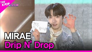 MIRAE, Drip N' Drop (미래소년, Drip N' Drop) [THE SHOW 221018]
