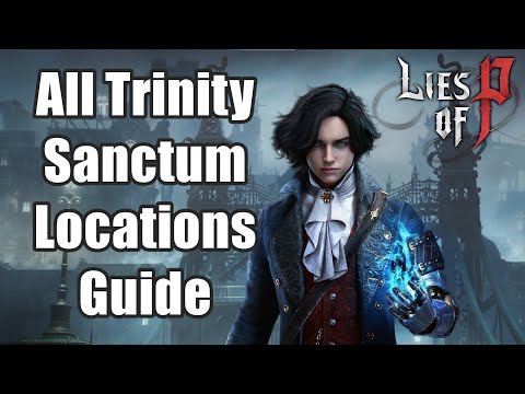 Lies Of P All Trinity Key And Sanctum Locations Guide