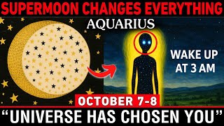 Aquarius ♒ October 7-8 Supermoon Portal 🌕 Brings Powerful Shifts — Prepare to Manifest Your Dreams!