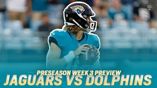 Jaguars vs Dolphins Preview | Preseason Week 3