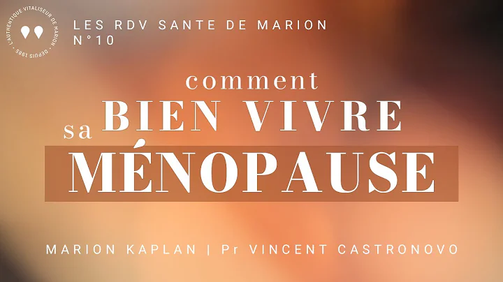 Comment bien vivre sa MENOPAUSE ?