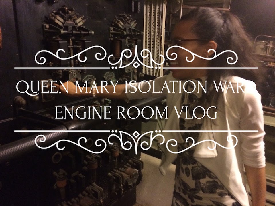 Queen Mary Isolation Ward Engine Room VLOG YouTube queen-mary-isolation-ward-engine-room-vlog-youtube