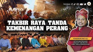 TAKBIR RAYA TANDA KEMENANGAN PERANG ( PENDEKAR MAT ALI )