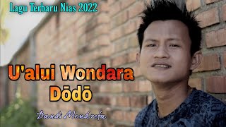 Pop Nias Terbaru! U'alui Wondrara dodo - Dandi Mendrofa | Lagu Nias 2022 Super baper