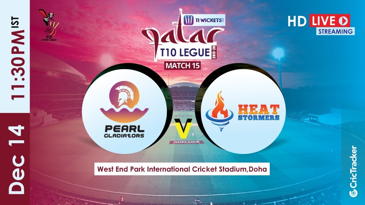 Qatar T10 Live Streaming Match 15 Heat Stormers vs Pearl Gladiators