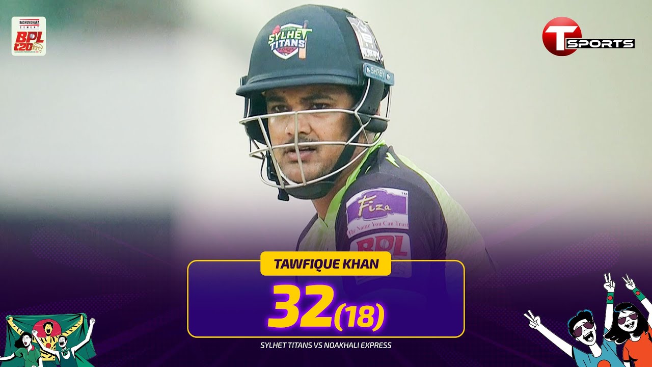 Tawfique Khan 32 runst against Noakhali Express | BPL 2026 | T Sports