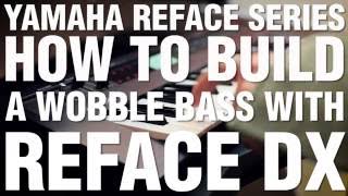 How To Build A Wobble Bass With Reface DX
