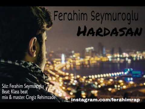 Ferahim Seymuroglu - Hardasan (rap music)