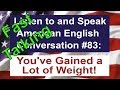 Learn to Talk Fast - Listen to and Speak American English Conversation #83