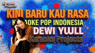 KINI BARU KAU RASA - DEWI YULL (KARAOKE WITH LYRIC) 