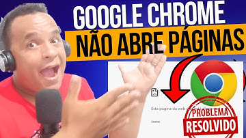 Google CHROME não carrega as páginas [Resolvido]
