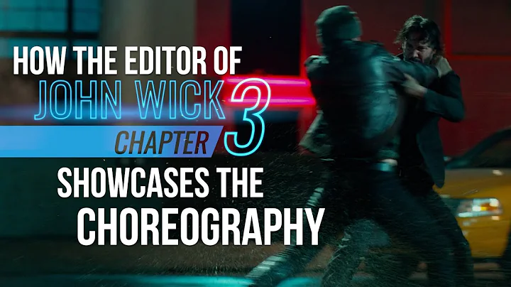 How John Wick 3's Editor Showcases The Choreography