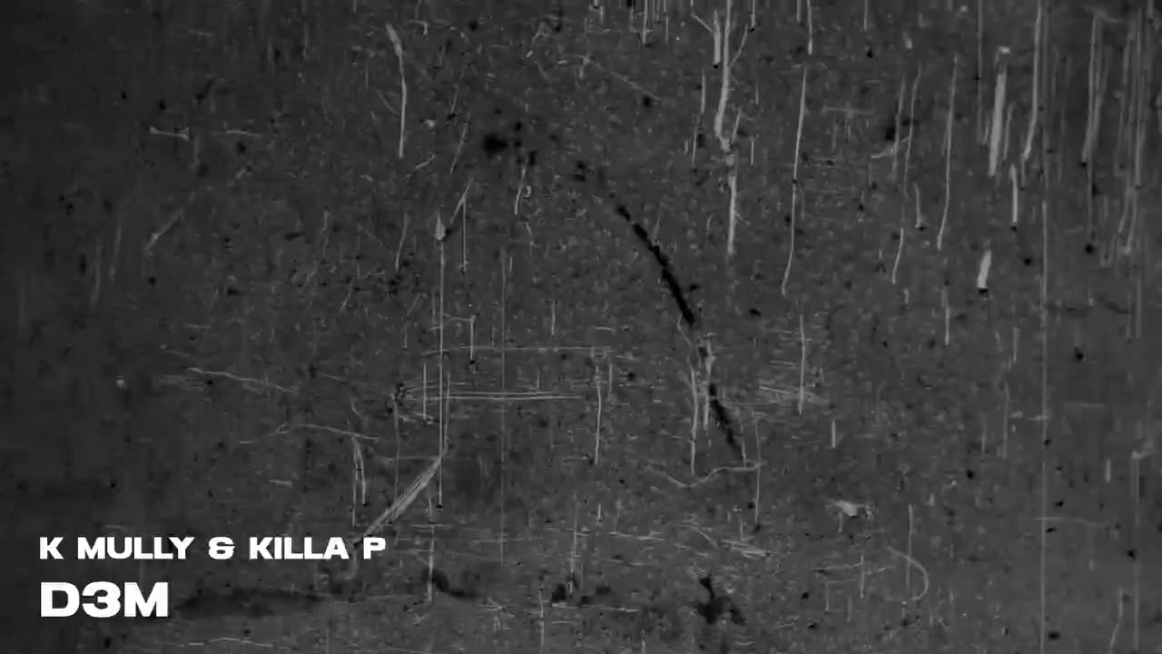 K Mully & Killa P - D3M
