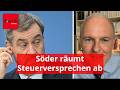 Nun also doch! Ausgerechnet Söder räumt Steuerversprechen ab